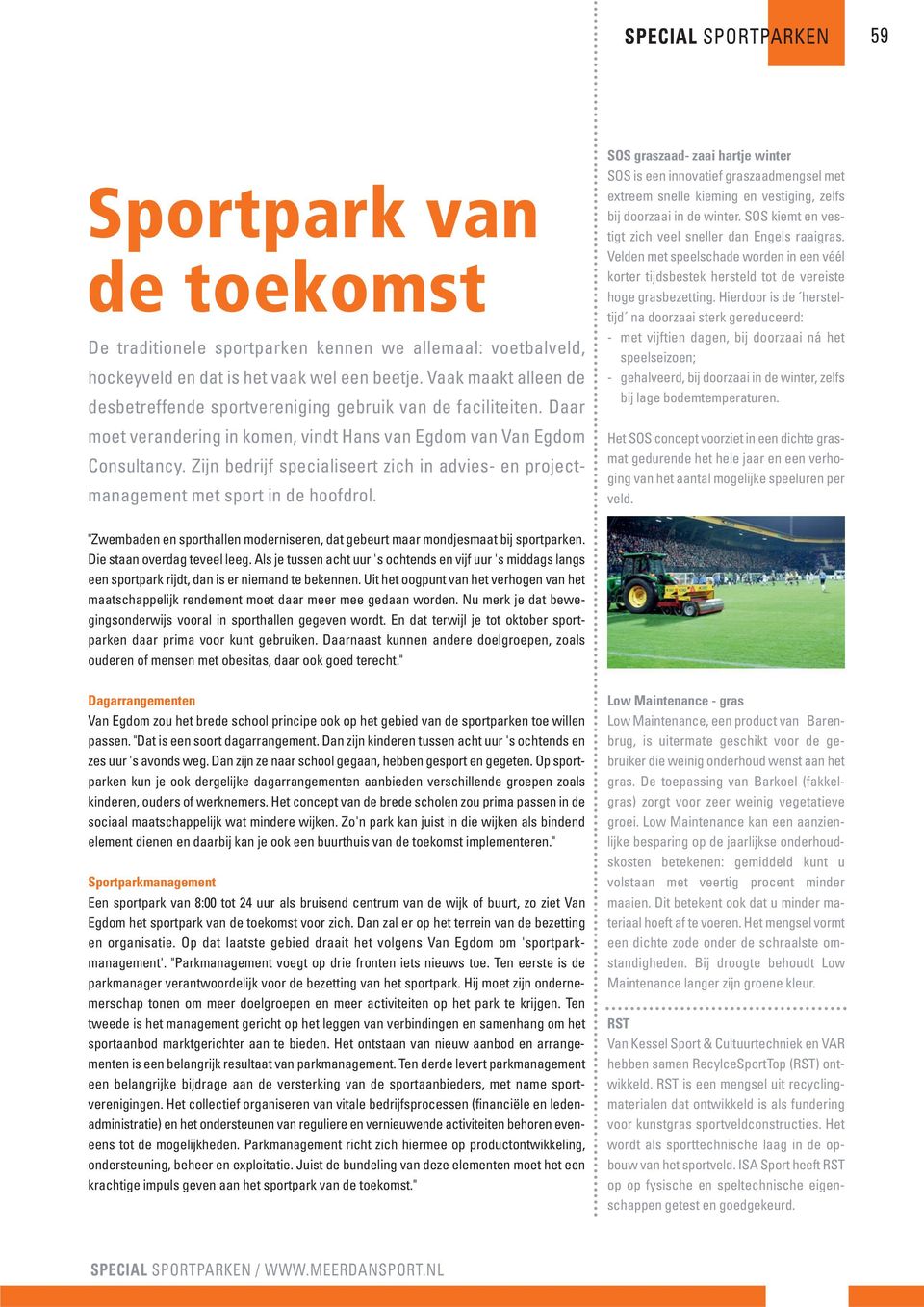 Zijn bedrijf specialiseert zich in advies- en projectmanagement met sport in de hoofdrol.