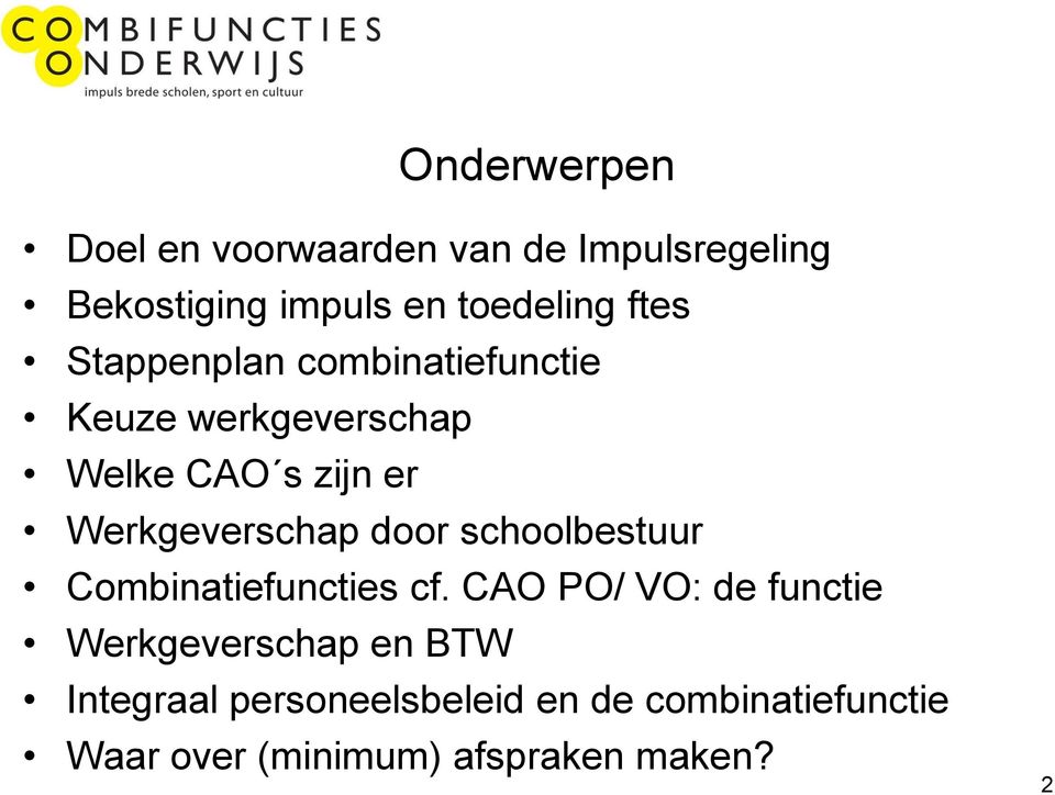 Werkgeverschap door schoolbestuur Combinatiefuncties cf.