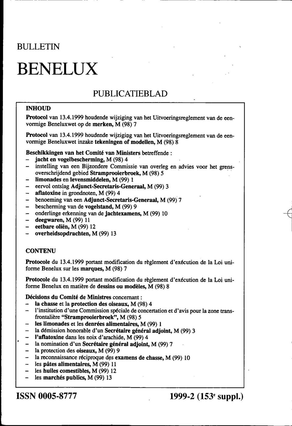 1999 houdende wijzigiog van het Uitvoeringsreglement van de eenvormige Beneluxwet inzake tekeningen of modellen, M (98) 8 Beschikkingen van het Comité van Ministers betreffende: - jachten