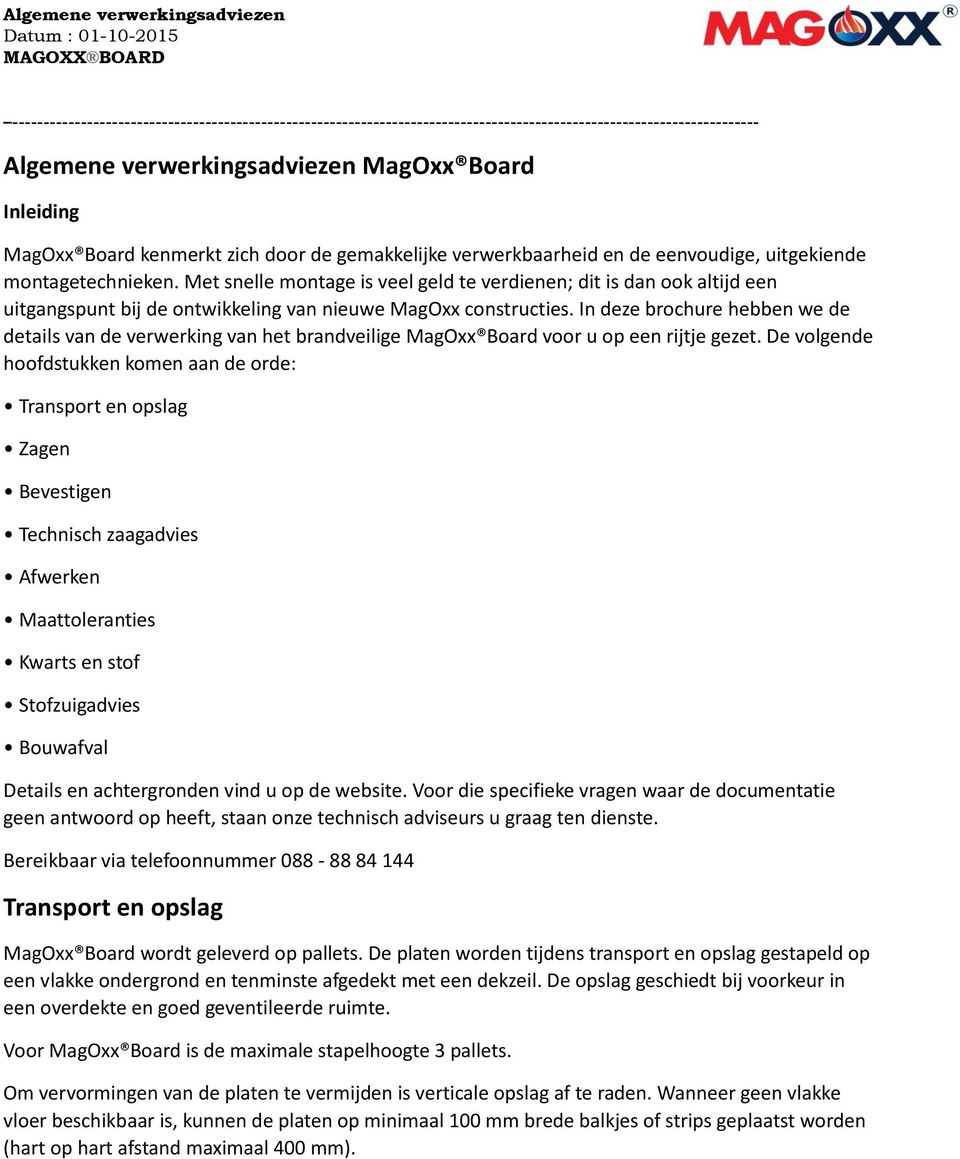 In deze brochure hebben we de details van de verwerking van het brandveilige MagOxx Board voor u op een rijtje gezet.