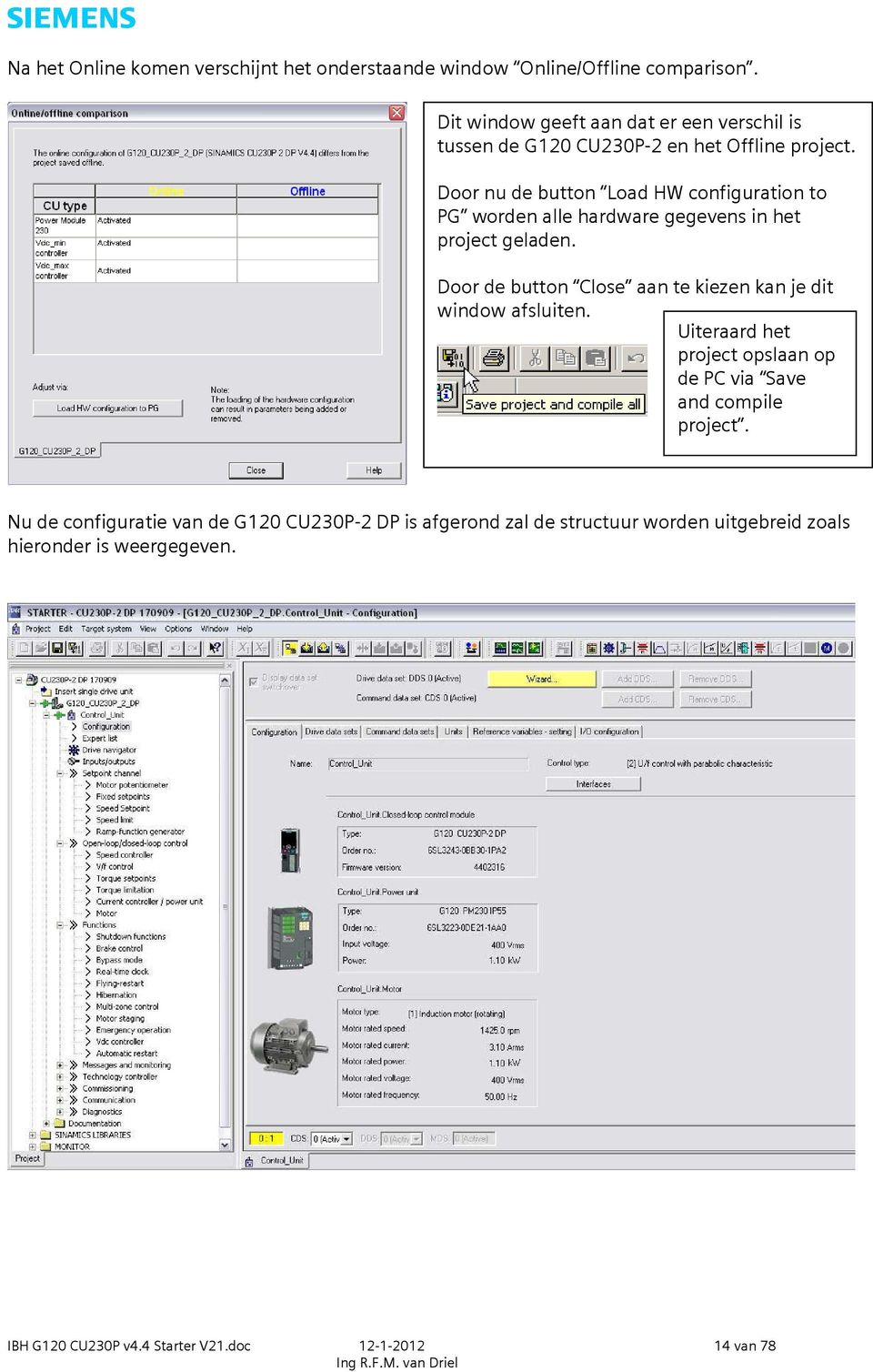 Door nu de button Load HW configuration to PG worden alle hardware gegevens in het project geladen.