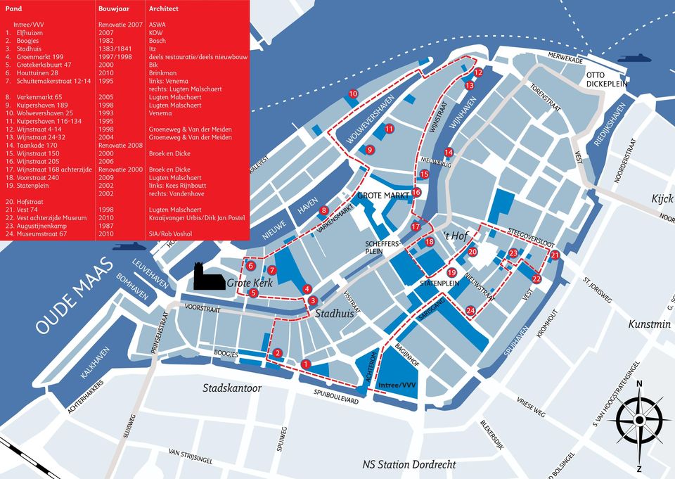 Kuipershaven 19 199 Lugten Malschaert 10. Wolwevershaven 25 1993 Venema 11. Kuipershaven 116-134 1995 12. Wijnstraat 4-14 199 Groeneweg & Van der Meiden 13.