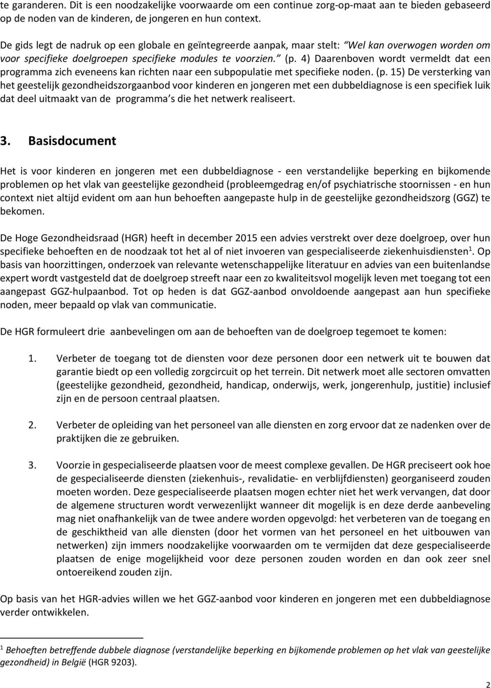 4) Daarenbven wrdt vermeldt dat een prgramma zich eveneens kan richten naar een subppulatie met specifieke nden. (p.