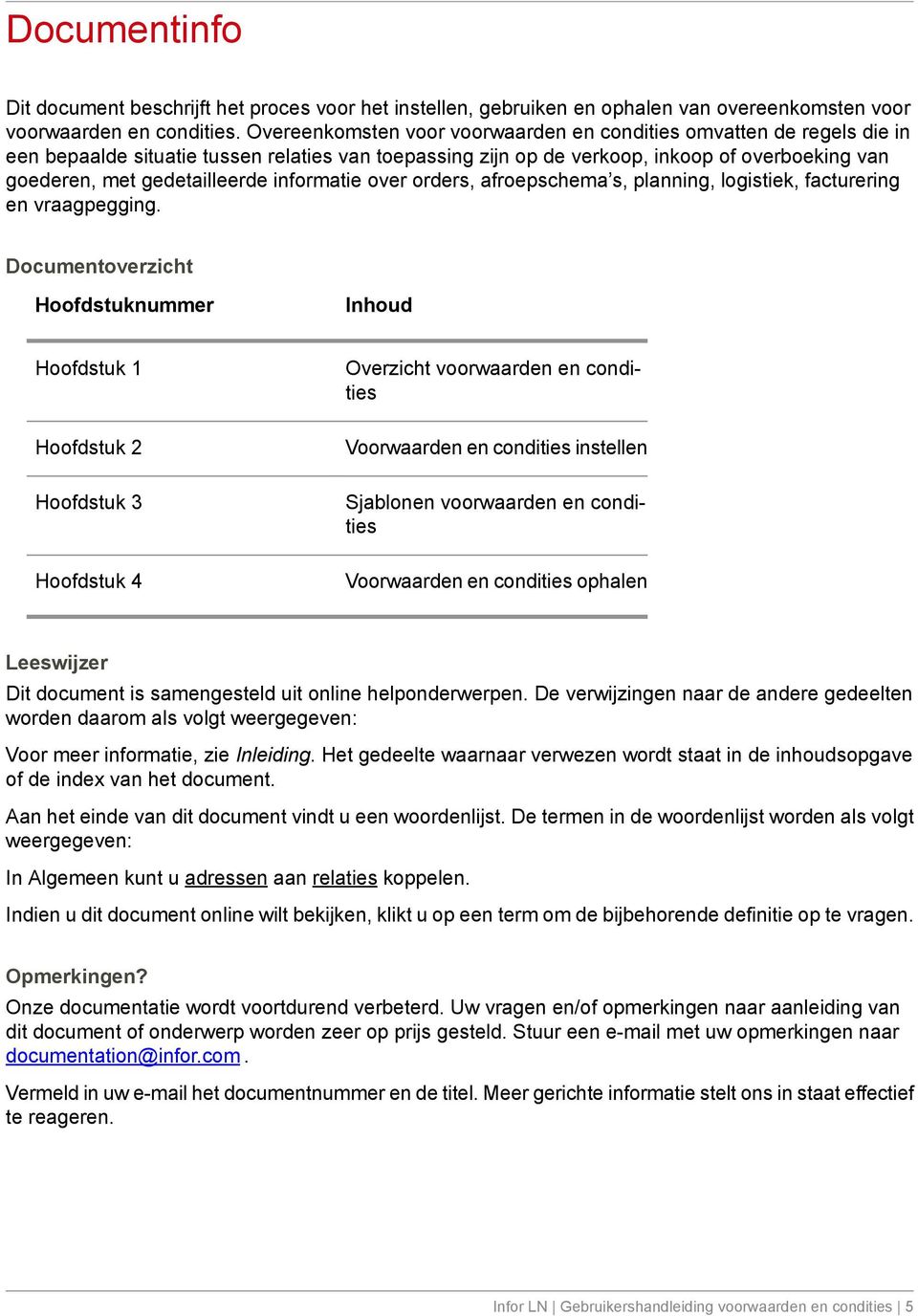 informatie over orders, afroepschema s, planning, logistiek, facturering en vraagpegging.