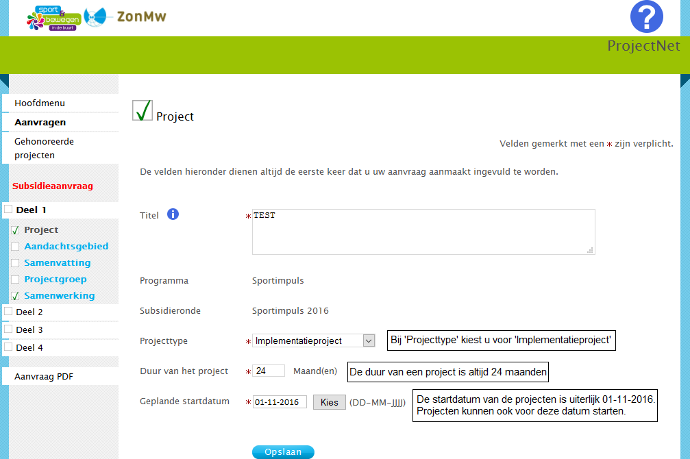 Stap 2: Deel 1 van de aanvraag U komt nu in Deel 1 van de subsidieaanvraag terecht.