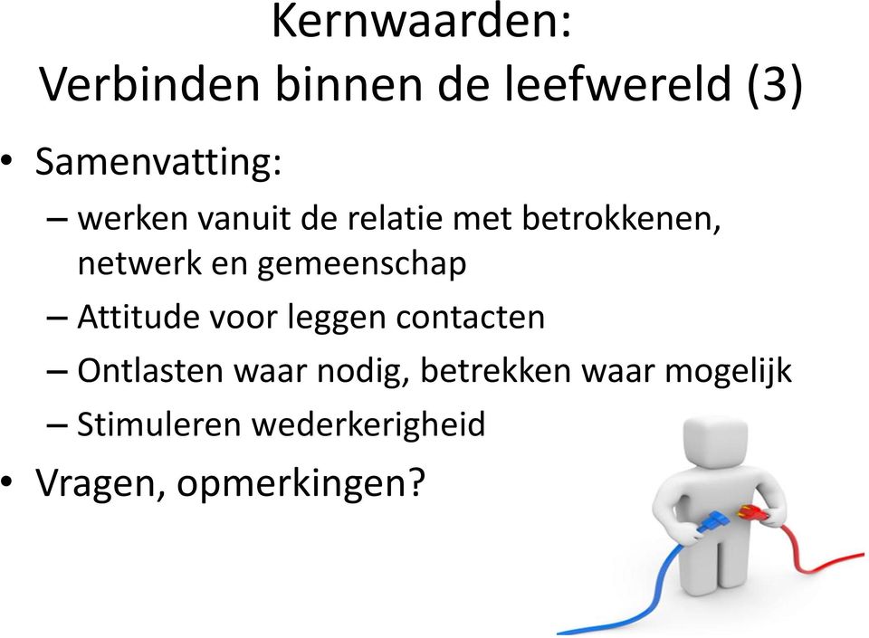 gemeenschap Attitude voor leggen contacten Ontlasten waar