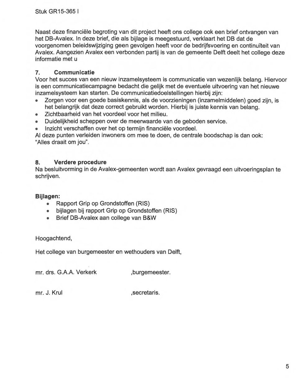 Aangezien Avalex een verbonden partij is van de gemeente Delft deelt het college deze informatie met u 7.