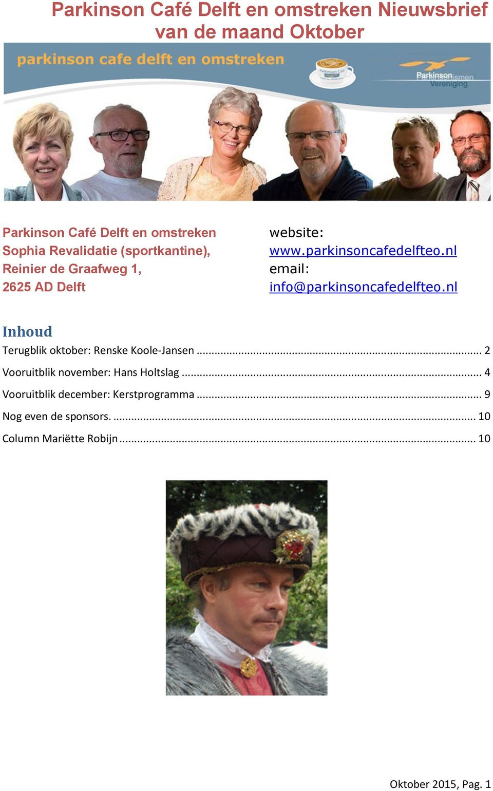 nl Reinier de Graafweg 1, email: 2625 AD Delft info@parkinsoncafedelfteo.