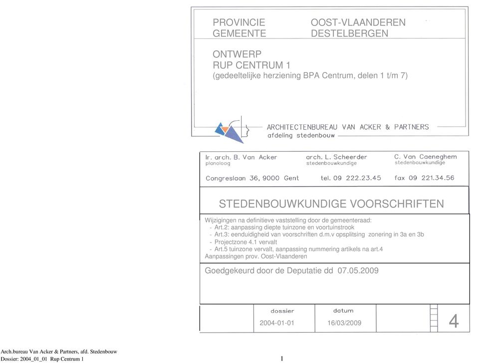 2: aanpassing diepte tuinzone en voortuinstrook - Art.3: eenduidigheid van voorschriften d.m.v opsplitsing zonering in 3a en 3b - Projectzone 4.