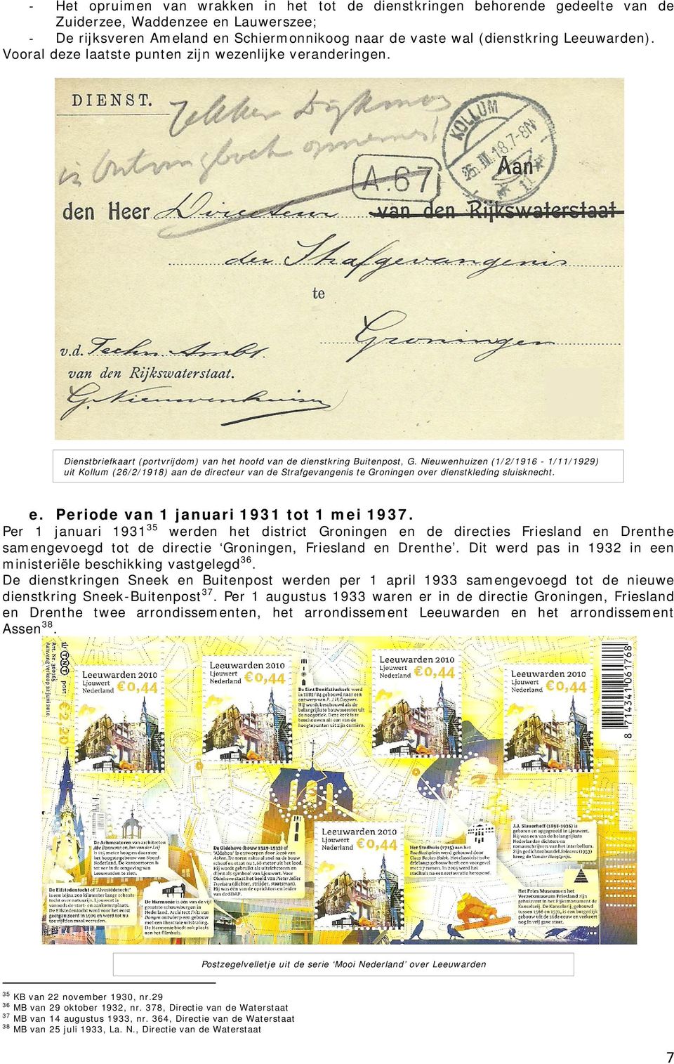 Nieuwenhuizen (1/2/1916-1/11/1929) uit Kollum (26/2/1918) aan de directeur van de Strafgevangenis te Groningen over dienstkleding sluisknecht. e. Periode van 1 januari 1931 tot 1 mei 1937.