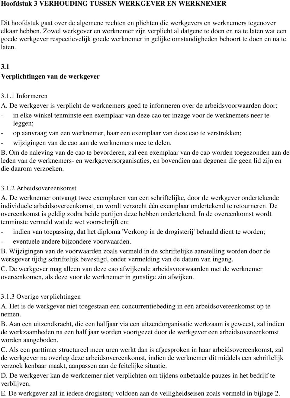 1 Verplichtingen van de werkgever 3.1.1 Informeren A.