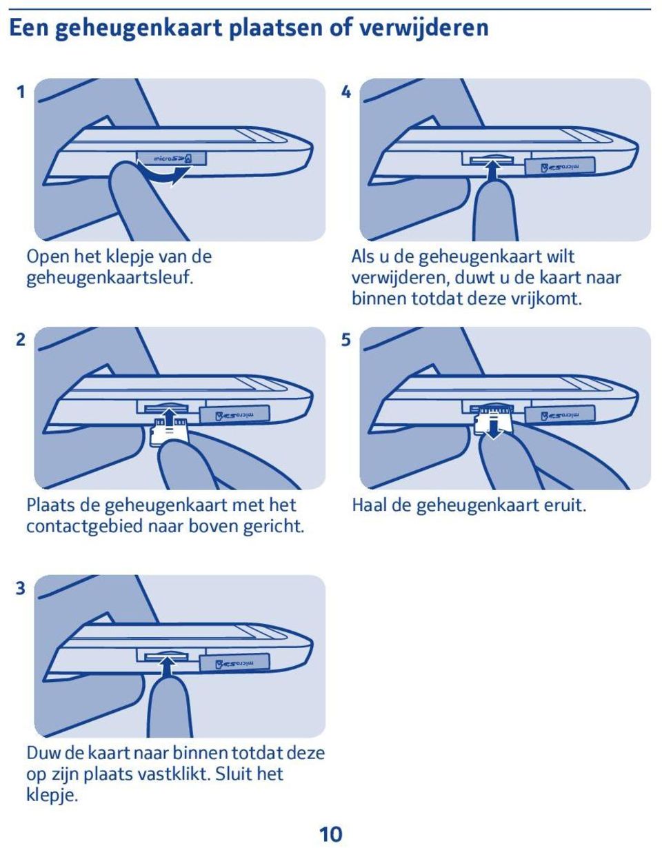 vrijkomt. 5 Plaats de geheugenkaart met het contactgebied naar boven gericht.