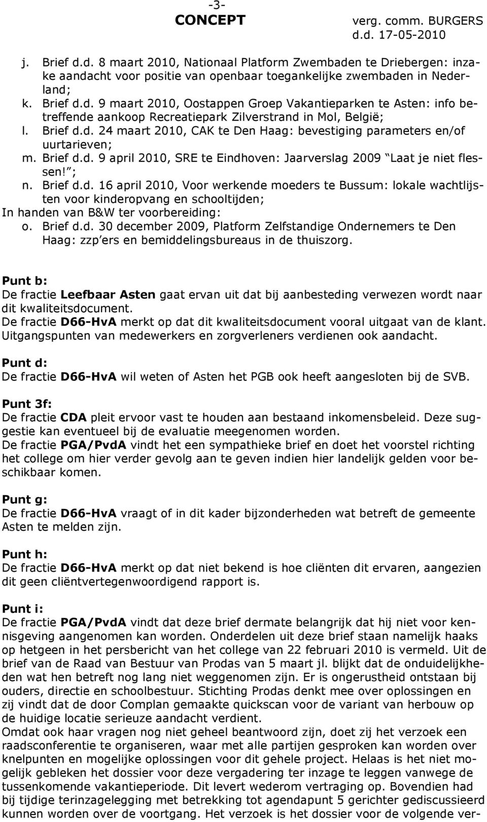 Brief d.d. 30 december 2009, Platform Zelfstandige Ondernemers te Den Haag: zzp ers en bemiddelingsbureaus in de thuiszorg.