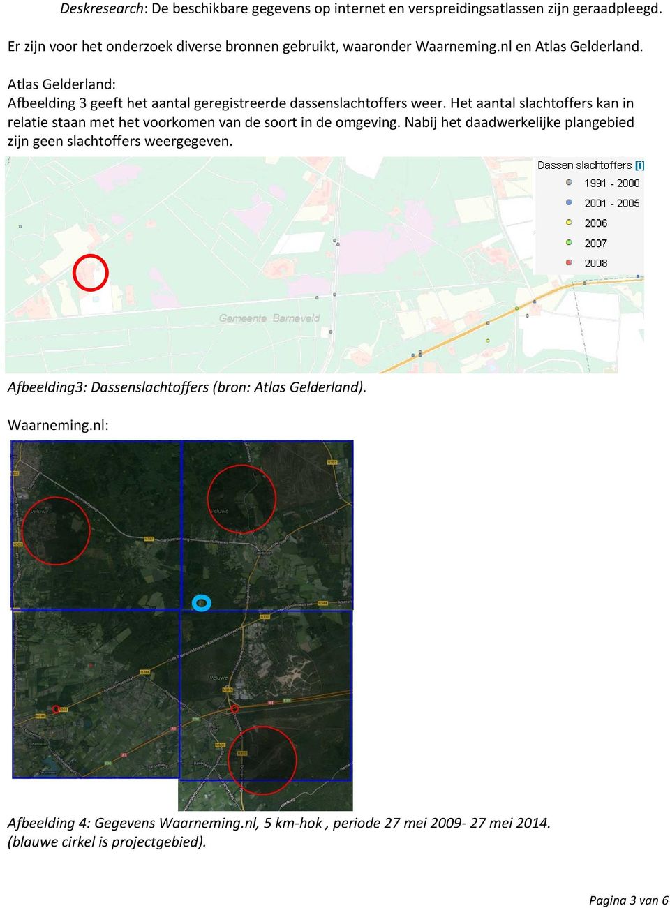 Atlas Gelderland: Afbeelding 3 geeft het aantal geregistreerde dassenslachtoffers weer.