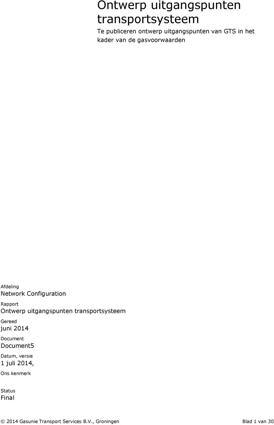 uitgangspunten transportsysteem Gereed juni 2014 Document Document5 Datum, versie 1