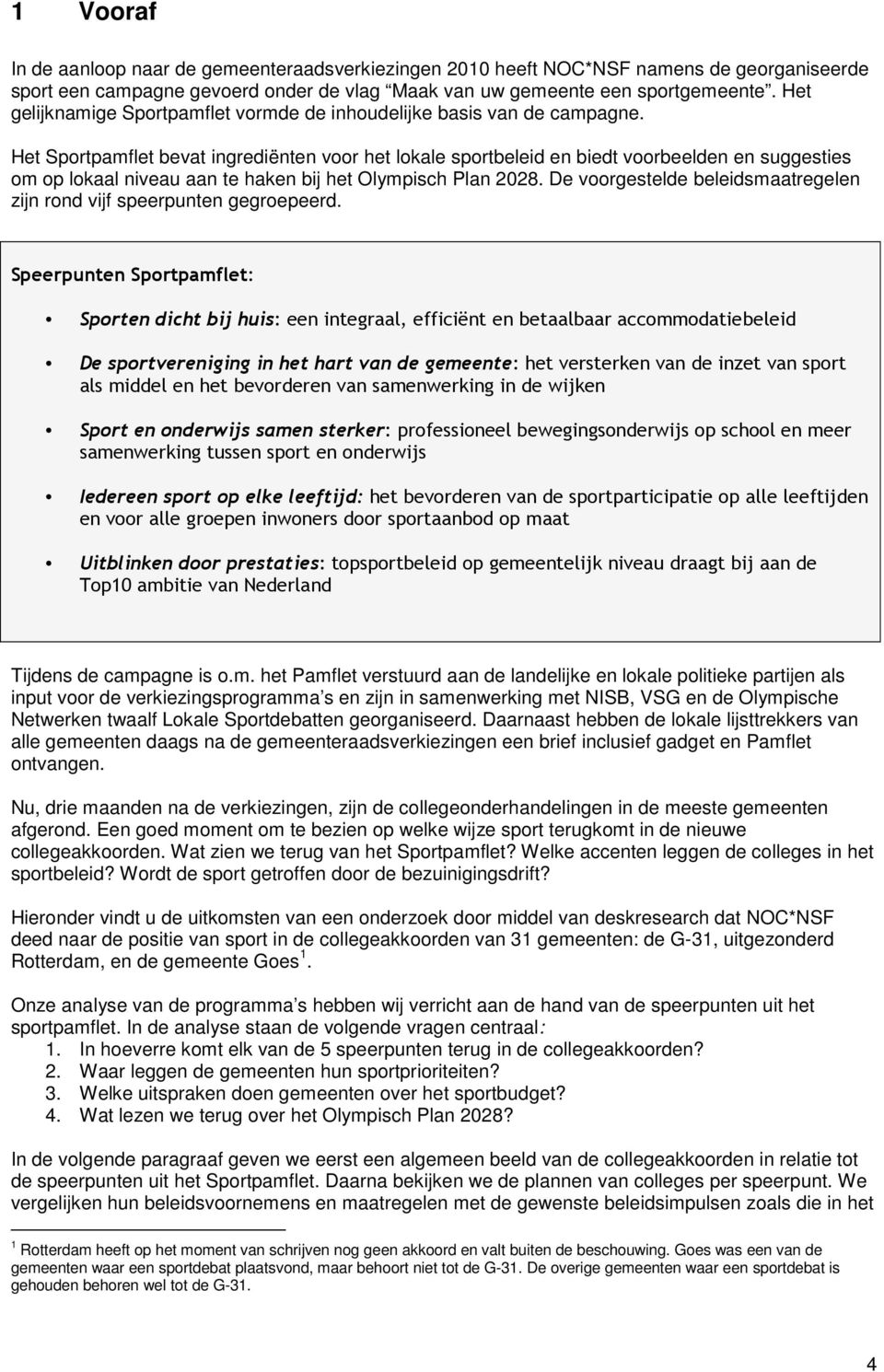 Het Sportpamflet bevat ingrediënten voor het lokale sportbeleid en biedt voorbeelden en suggesties om op lokaal niveau aan te haken bij het Olympisch Plan 2028.