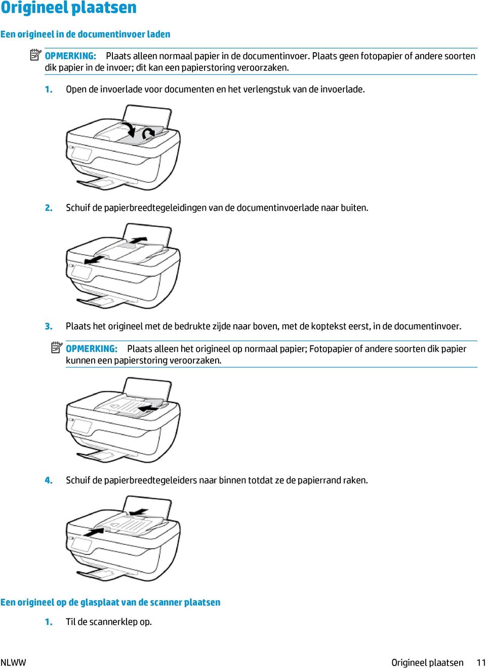 Schuif de papierbreedtegeleidingen van de documentinvoerlade naar buiten. 3. Plaats het origineel met de bedrukte zijde naar boven, met de koptekst eerst, in de documentinvoer.