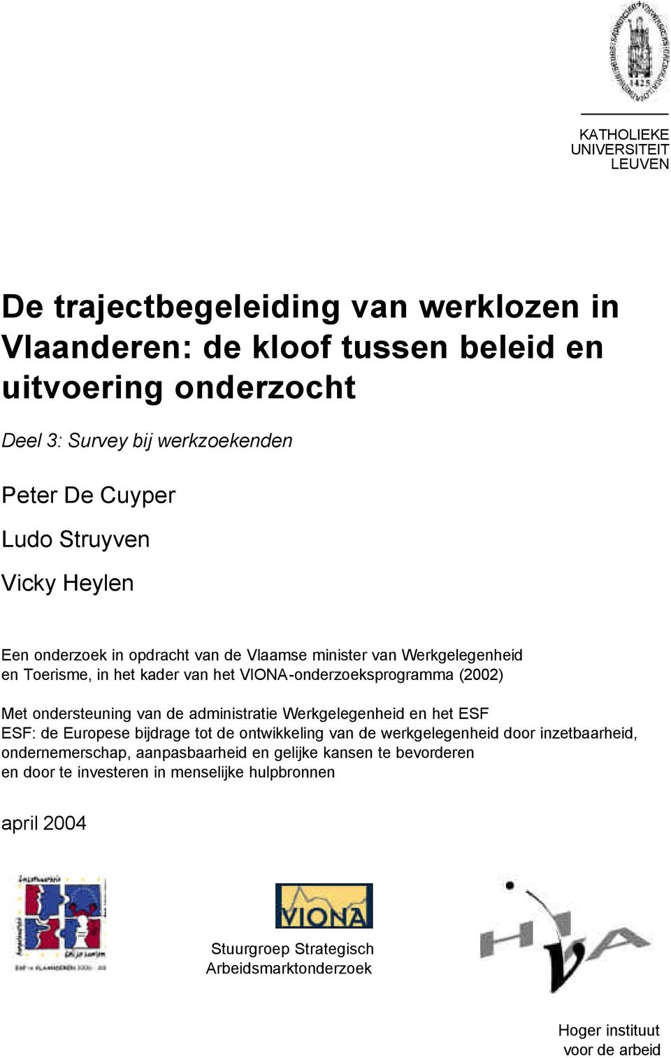 Met ondersteuning van de administratie Werkgelegenheid en het ESF ESF: de Europese bijdrage tot de ontwikkeling van de werkgelegenheid door inzetbaarheid, ondernemerschap,