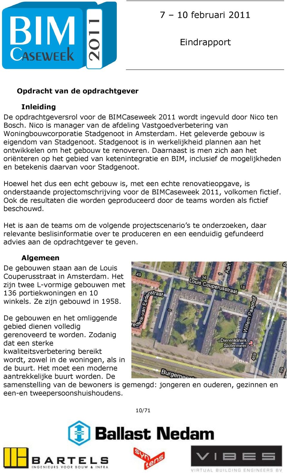 Stadgenoot is in werkelijkheid plannen aan het ontwikkelen om het gebouw te renoveren.