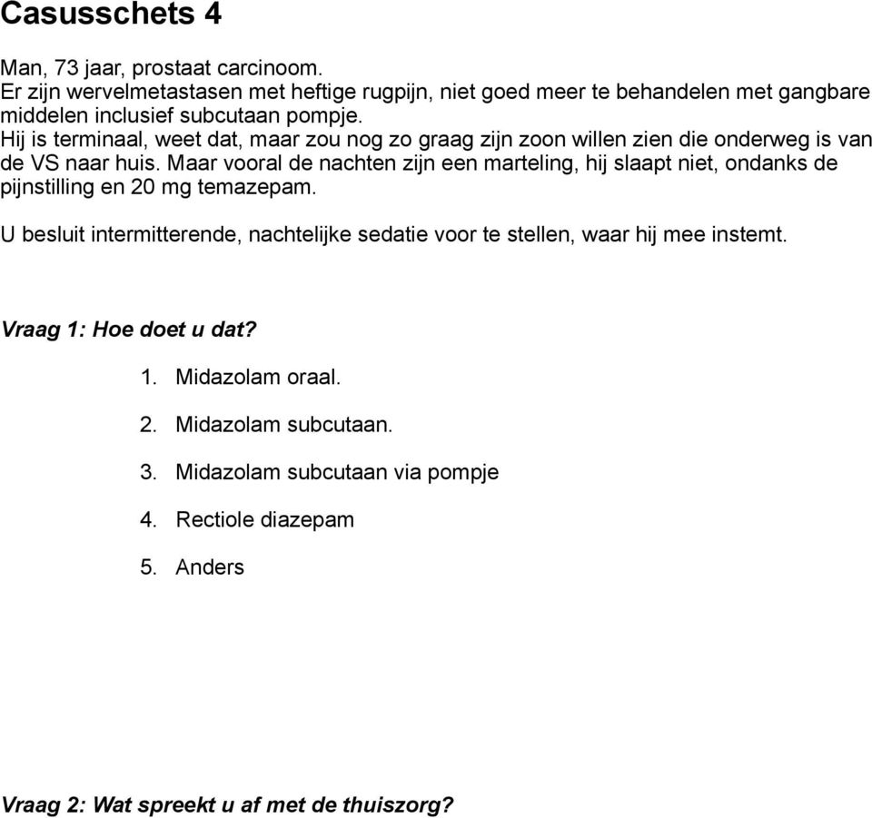 Hij is terminaal, weet dat, maar zou nog zo graag zijn zoon willen zien die onderweg is van de VS naar huis.