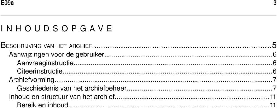 ..6 Citeerinstructie...6 Archiefvorming.