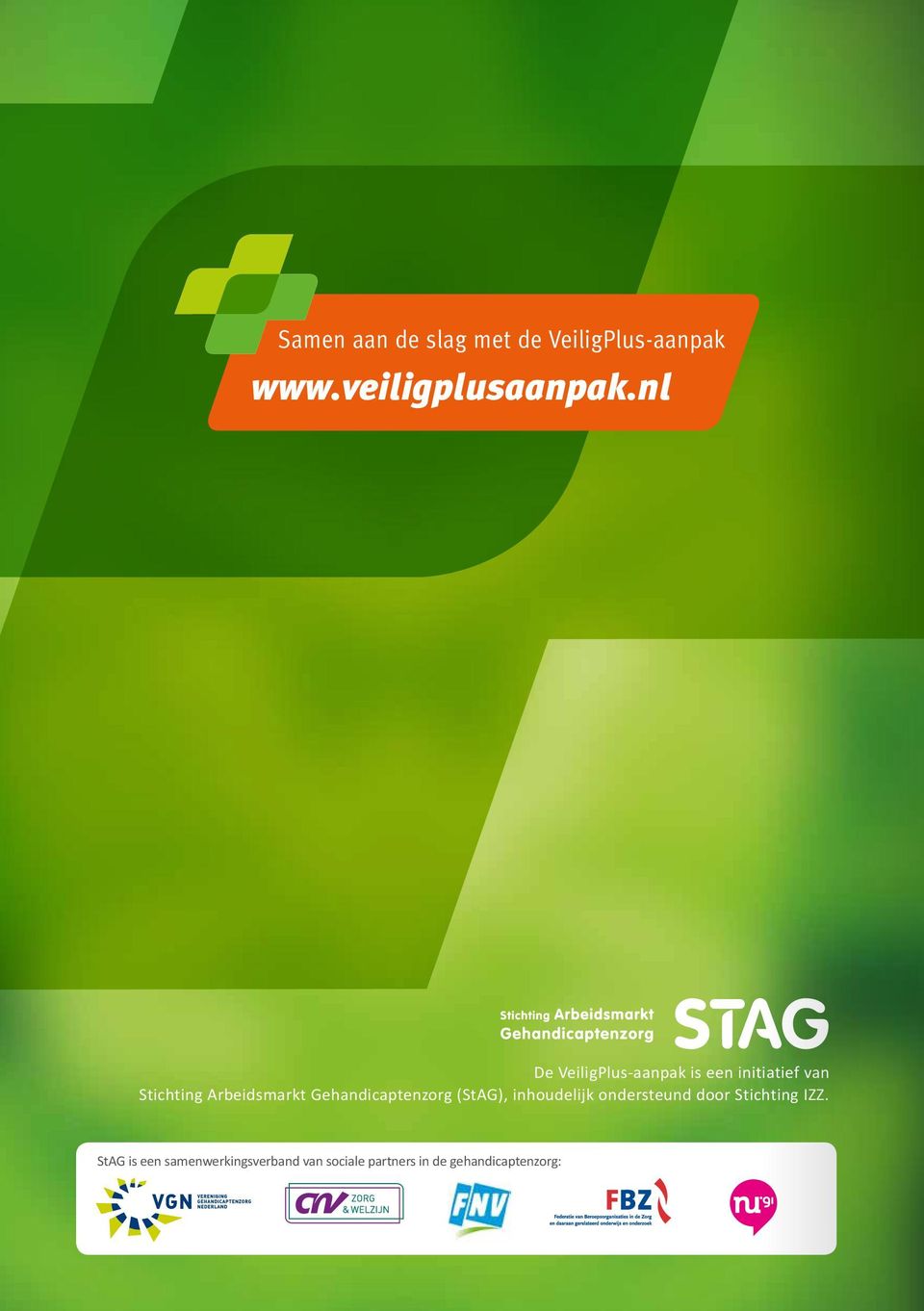 Gehandicaptenzorg (StAG), inhoudelijk ondersteund door Stichting IZZ.