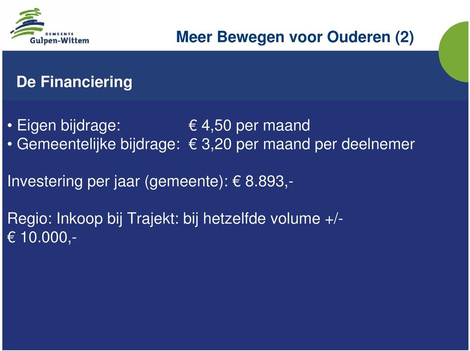 maand per deelnemer Investering per jaar (gemeente): 8.