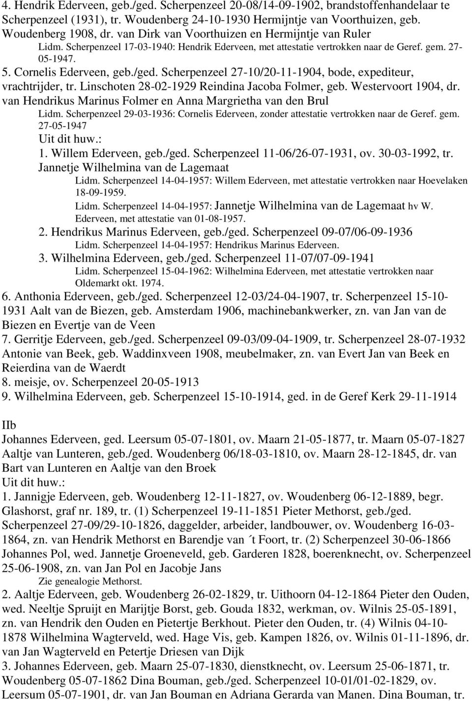 Scherpenzeel 27-10/20-11-1904, bode, expediteur, vrachtrijder, tr. Linschoten 28-02-1929 Reindina Jacoba Folmer, geb. Westervoort 1904, dr.