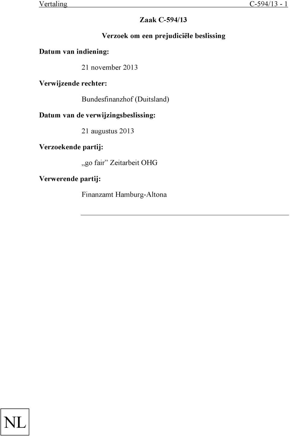 (Duitsland) Datum van de verwijzingsbeslissing: 21 augustus 2013
