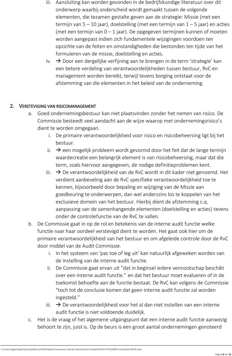 De opgegeven termijnen kunnen of moeten worden aangepast indien zich fundamentele wijzigingen voordoen ten opzichte van de feiten en omstandigheden die bestonden ten tijde van het formuleren van de