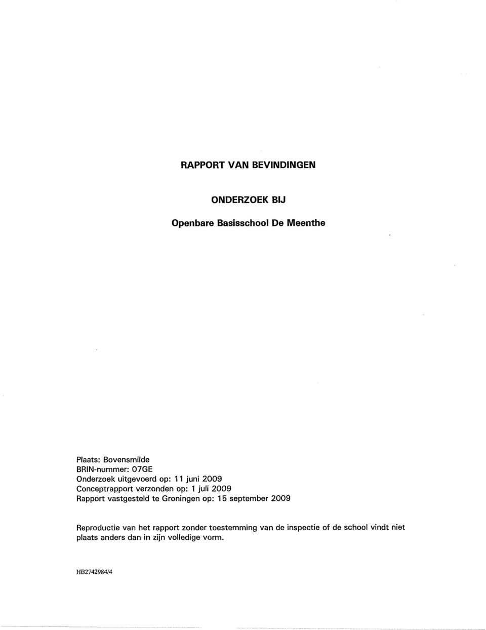 2009 Rapport vastgesteld te Groningen op: 15 september 2009 Reproductie het rapport zonder