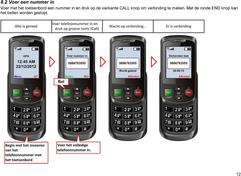 vierkante CALL knop om verbinding te maken.