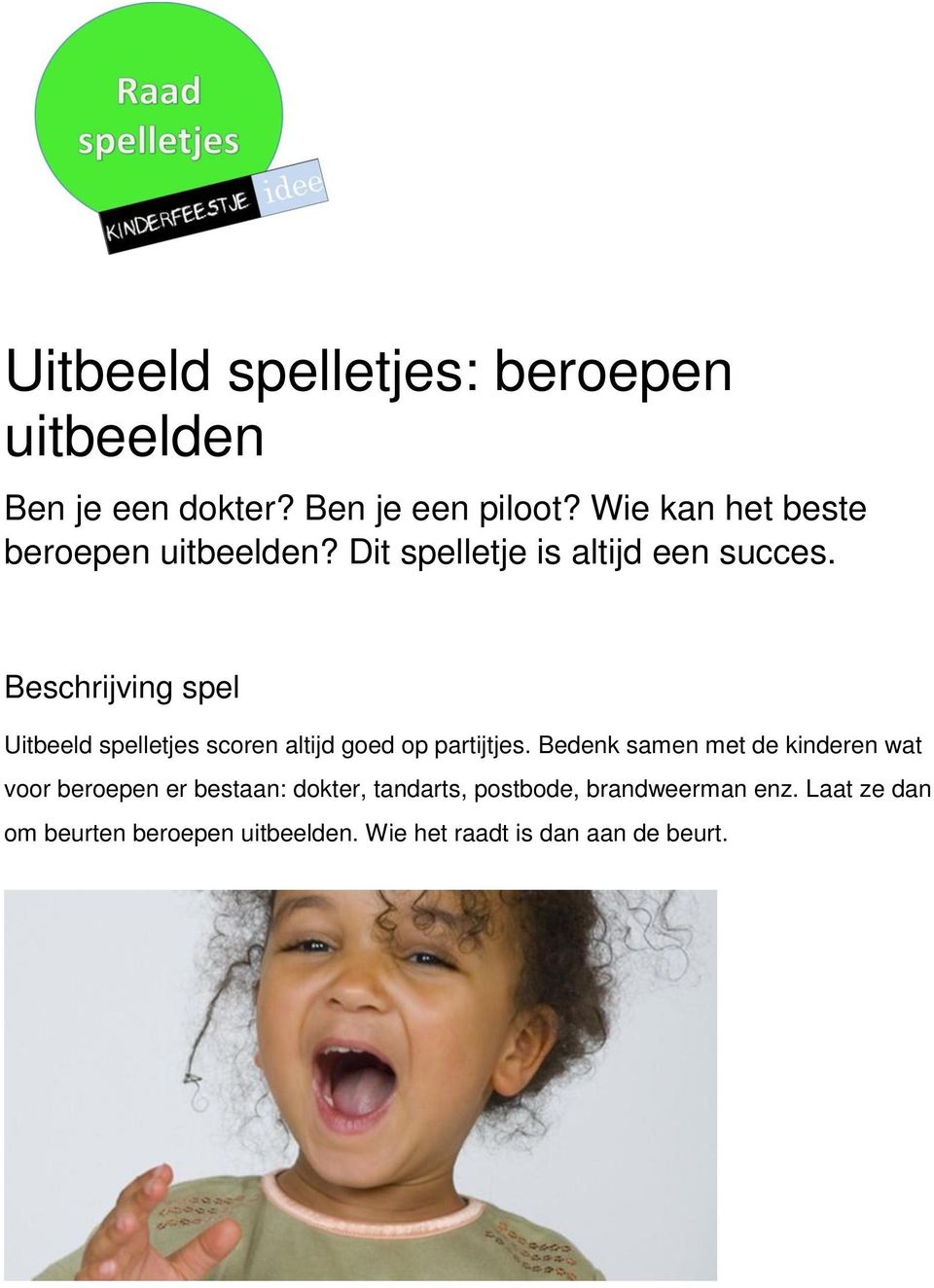 Beschrijving spel Uitbeeld spelletjes scoren altijd goed op partijtjes.