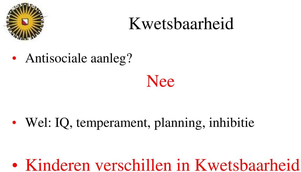 Nee Wel: IQ, temperament,