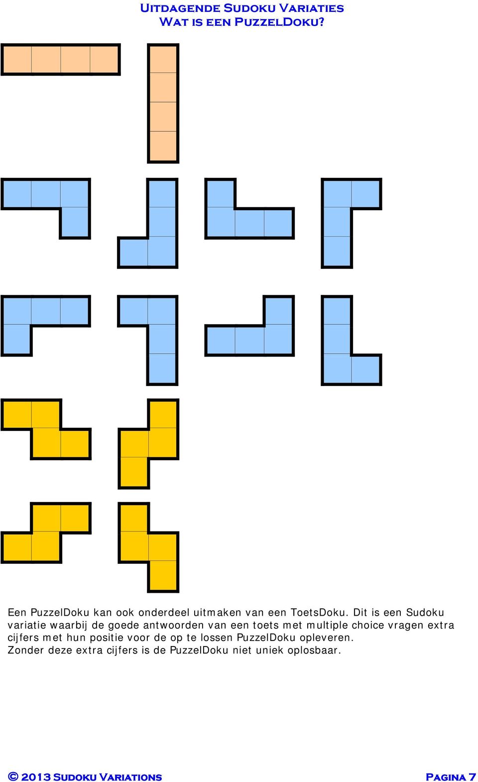 choice vragen extra cijfers met hun positie voor de op te lossen PuzzelDoku