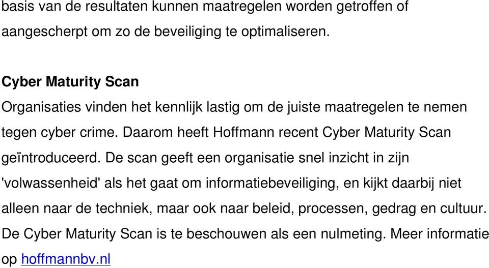 Daarom heeft Hoffmann recent Cyber Maturity Scan geïntroduceerd.