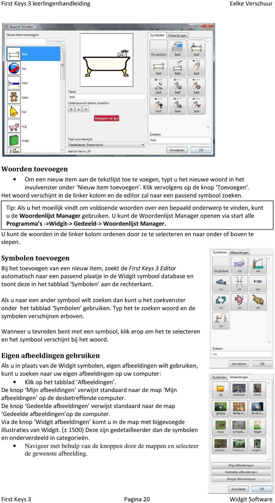 Tip: Als u het moeilijk vindt om voldoende woorden over een bepaald onderwerp te vinden, kunt u de Woordenlijst Manager gebruiken.