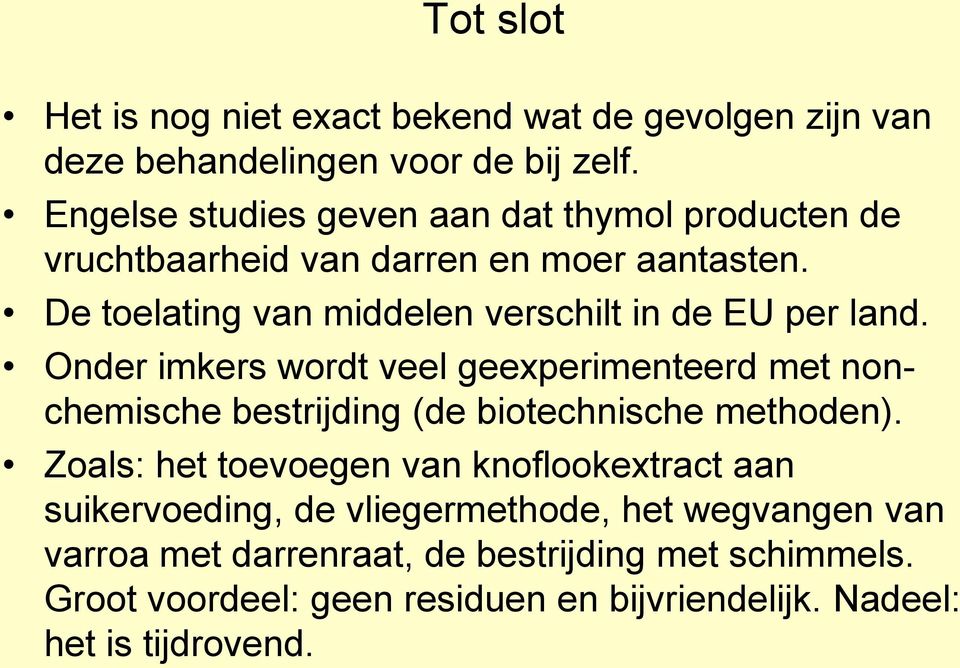 De toelating van middelen verschilt in de EU per land.