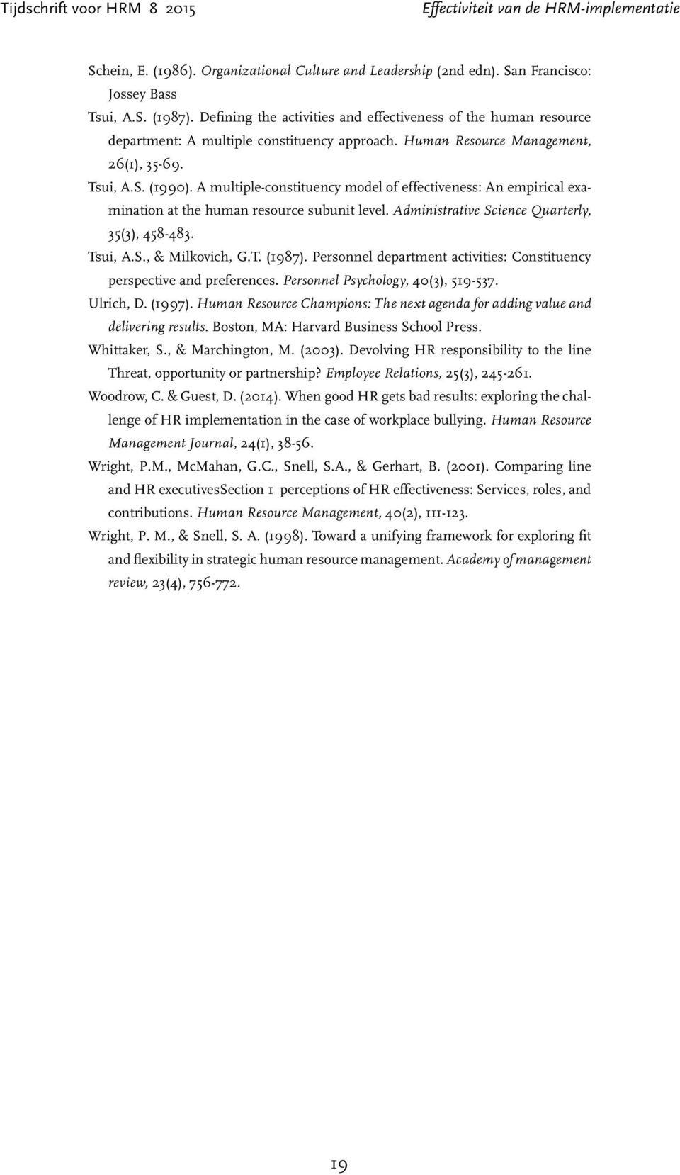 A multiple-constituency model of effectiveness: An empirical examination at the human resource subunit level. Administrative Science Quarterly, 35(3), 458-483. Tsui, A.S., & Milkovich, G.T. (1987).