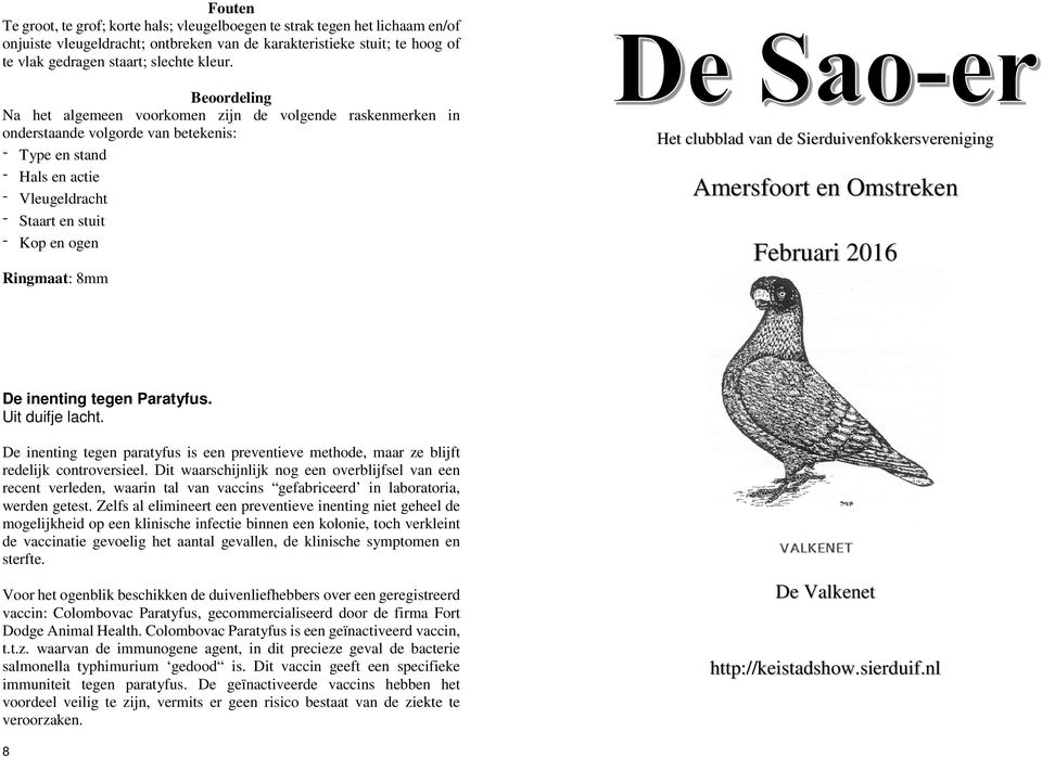 8mm Het clubblad van de Sierduivenfokkersvereniging Amersfoort en Omstreken Februari 2016 De inenting tegen Paratyfus. Uit duifje lacht.