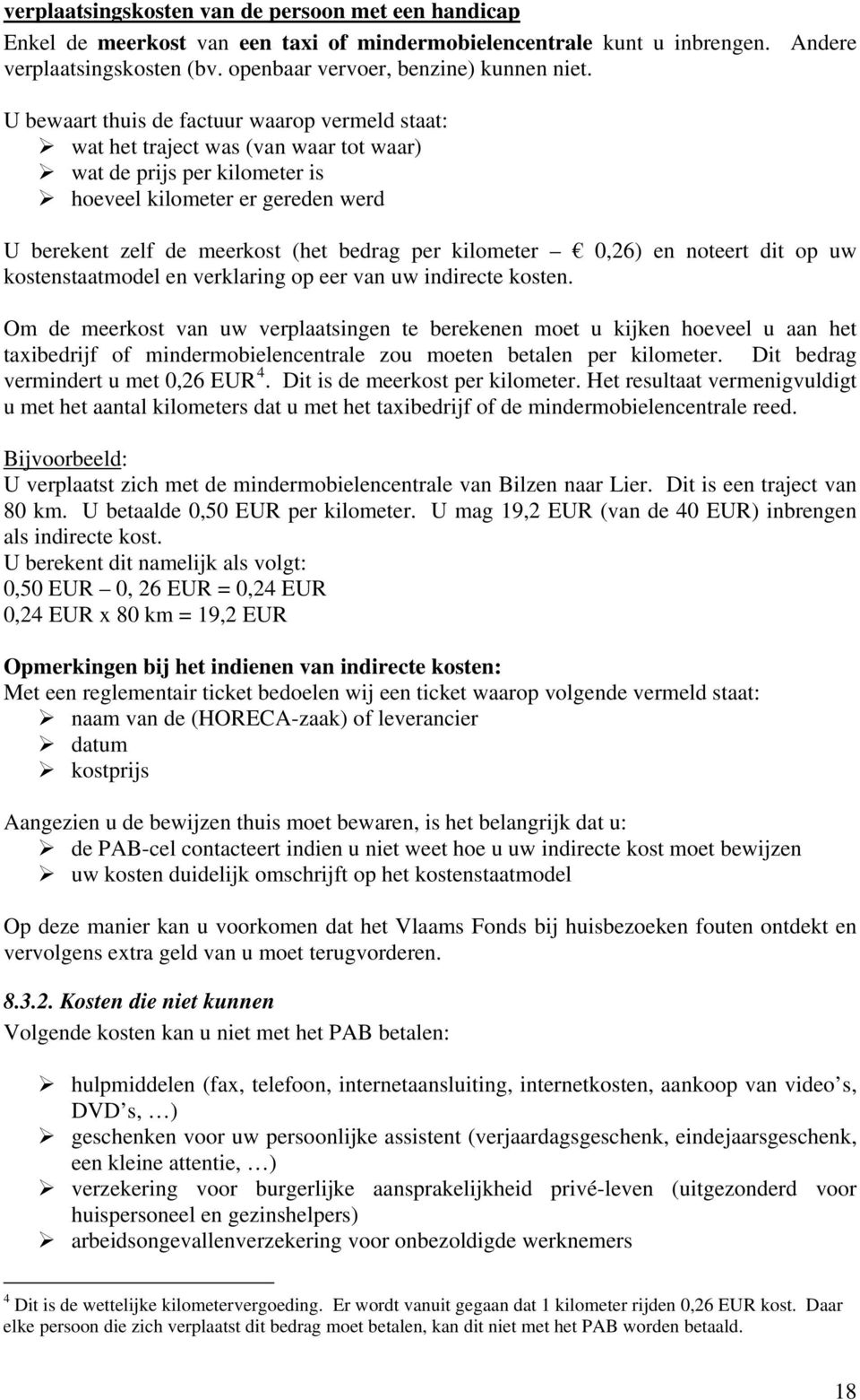 kilometer 0,26) en noteert dit op uw kostenstaatmodel en verklaring op eer van uw indirecte kosten.