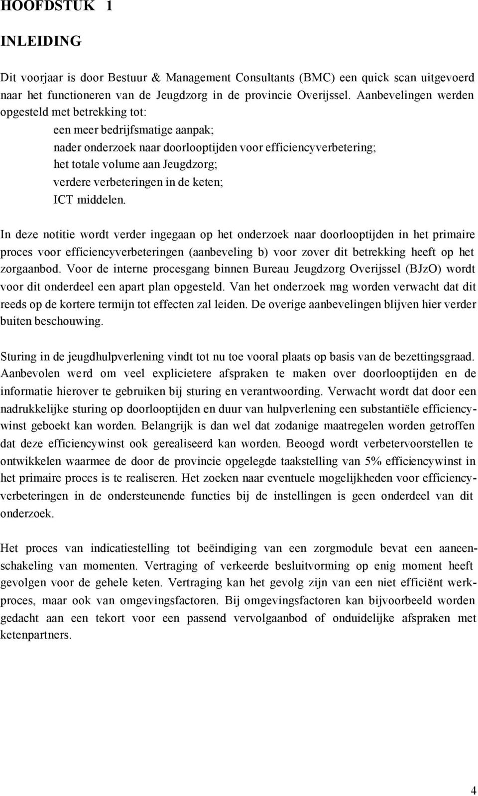 verbeteringen in de keten; ICT middelen.