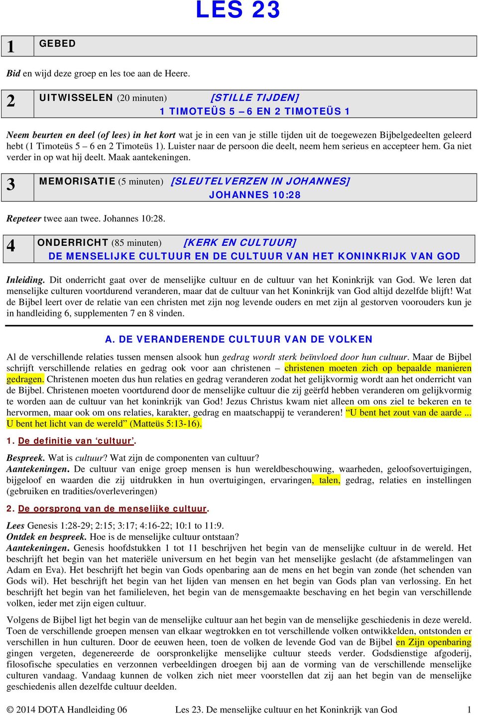 (1 Timoteüs 5 6 en 2 Timoteüs 1). Luister naar de persoon die deelt, neem hem serieus en accepteer hem. Ga niet verder in op wat hij deelt. Maak aantekeningen.