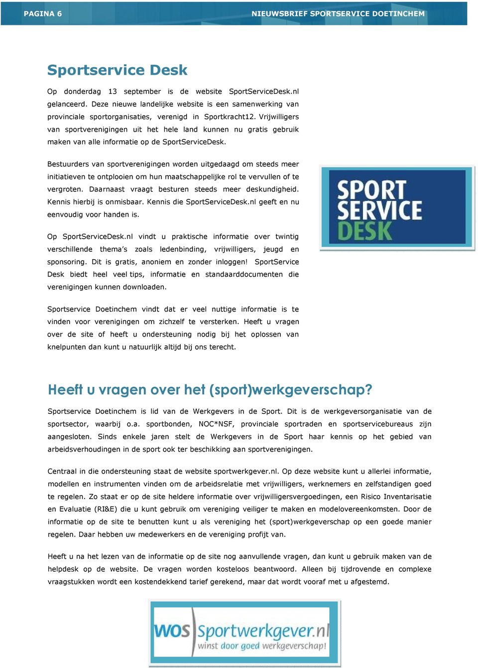 Vrijwilligers van sportverenigingen uit het hele land kunnen nu gratis gebruik maken van alle informatie op de SportServiceDesk.