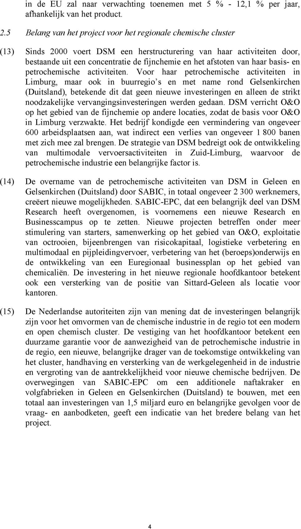 van haar basis- en petrochemische activiteiten.