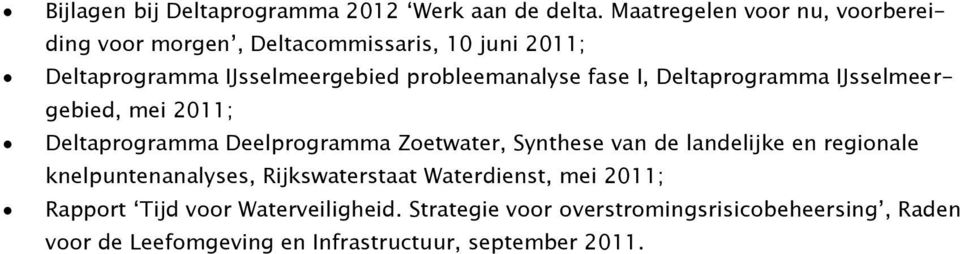 fase I, Deltaprogramma IJsselmeergebied, mei 2011; Deltaprogramma Deelprogramma Zoetwater, Synthese van de landelijke en
