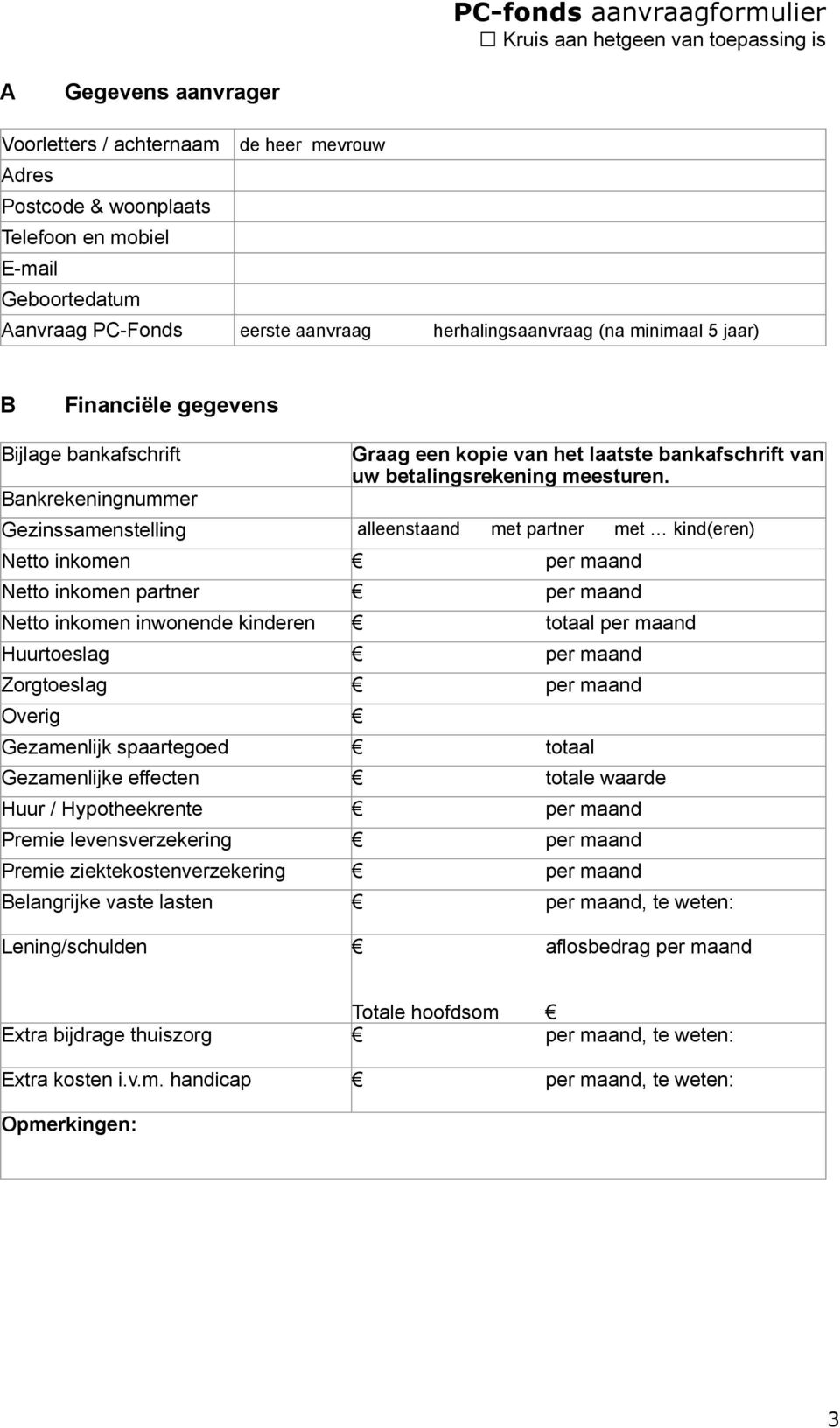 Gezinssamenstelling alleenstaand met partner met kind(eren) Netto inkomen per maand Netto inkomen partner per maand Netto inkomen inwonende kinderen totaal per maand Huurtoeslag per maand Zorgtoeslag