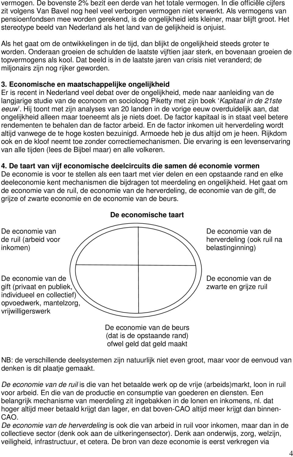 Als het gaat om de ontwikkelingen in de tijd, dan blijkt de ongelijkheid steeds groter te worden.