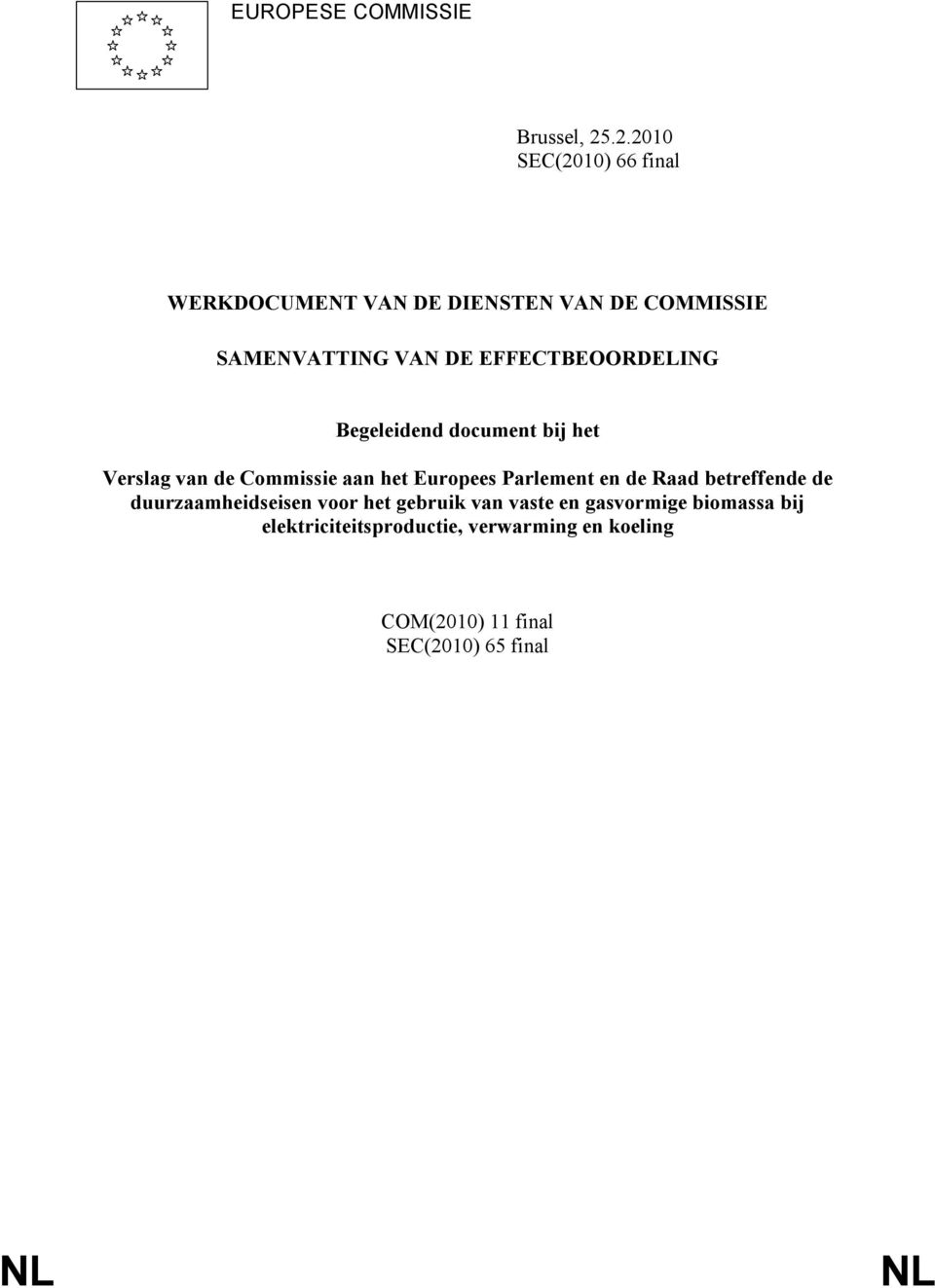 EFFECTBEOORDELING Begeleidend document bij het Verslag van de Commissie aan het Europees Parlement en