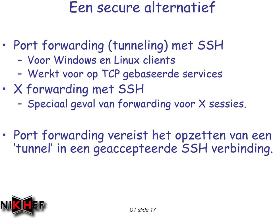 SSH Speciaal geval van forwarding voor X sessies.
